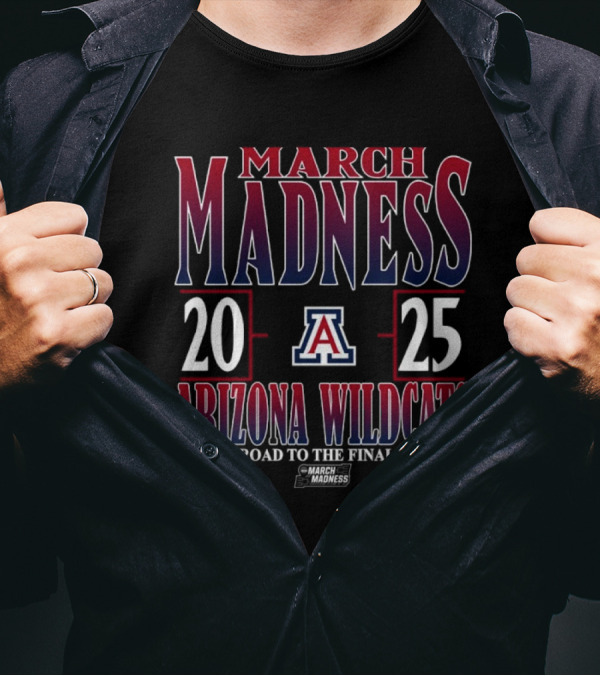 Arizona Wildcats March Madness 2025 NCAA DI Tournament The Road To The Final Four T-Shirt