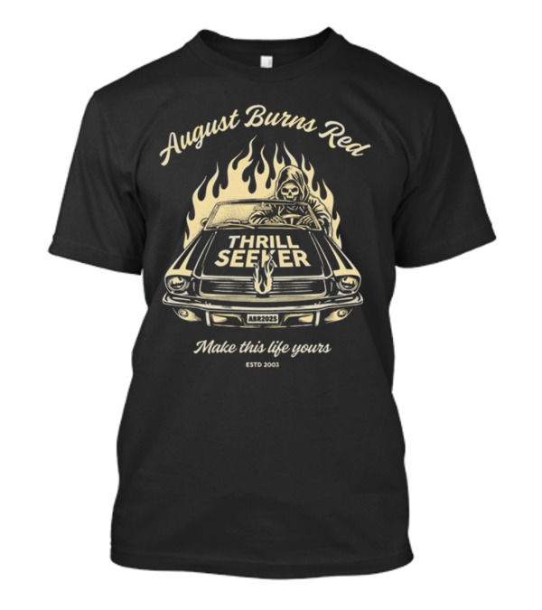 August Burns Red Thrill Seeker Make This Life Yours ESTD 2003 T-Shirt