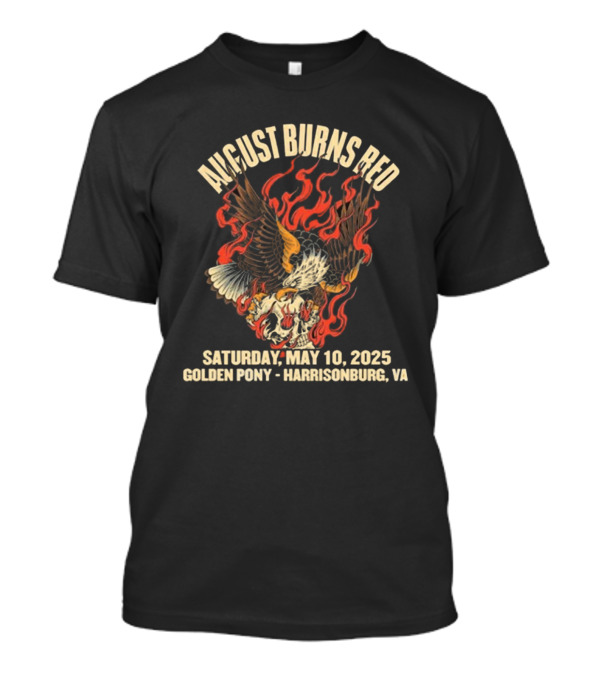 August Burns Red Saturday May 10 2025 Golden Pony Harrisonburg VA Eagle Flames Skull T-Shirt