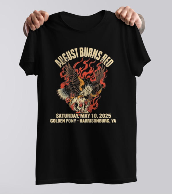 August Burns Red Saturday May 10 2025 Golden Pony Harrisonburg VA Eagle Flames Skull T-Shirt
