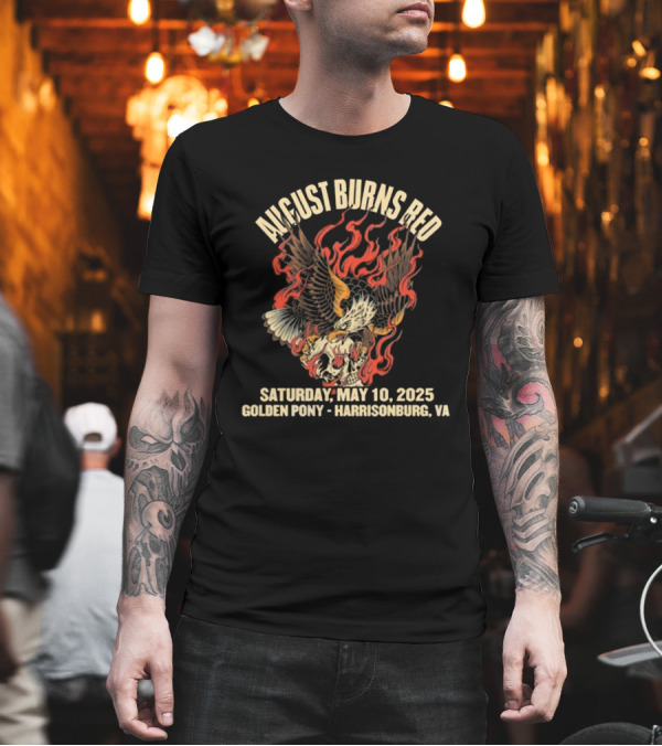 August Burns Red Saturday May 10 2025 Golden Pony Harrisonburg VA Eagle Flames Skull T-Shirt