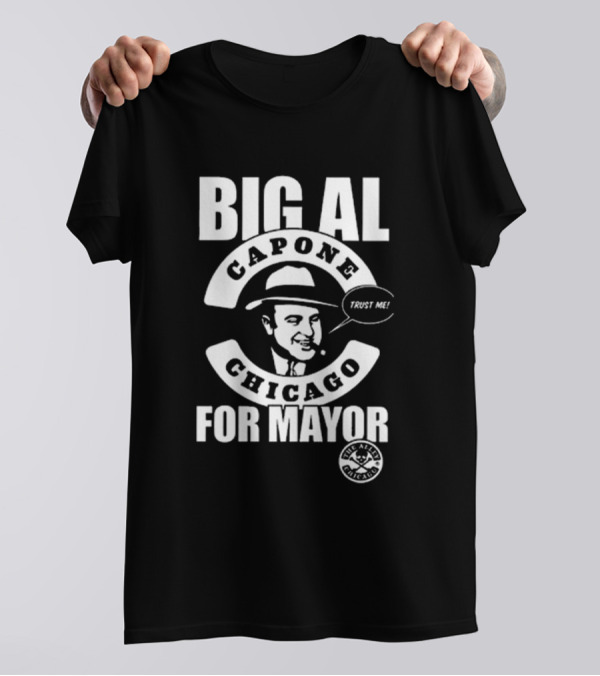 Big Al Capone Chicago Trust Me For Mayor Ballots T-Shirt
