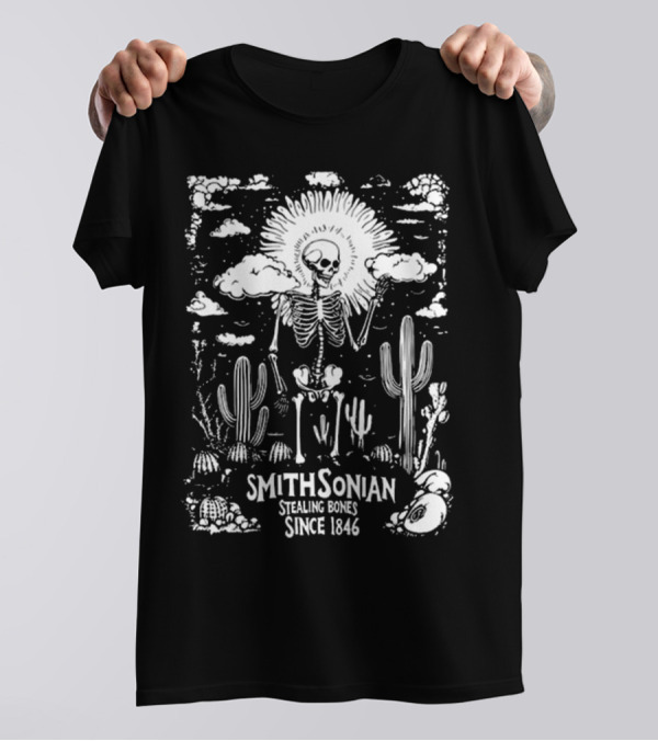 Smithsonian Stealing Bones Since 1846 Desert Skeleton Cactus Scene T-Shirt
