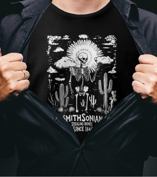 Smithsonian Stealing Bones Since 1846 Desert Skeleton Cactus Scene T-Shirt