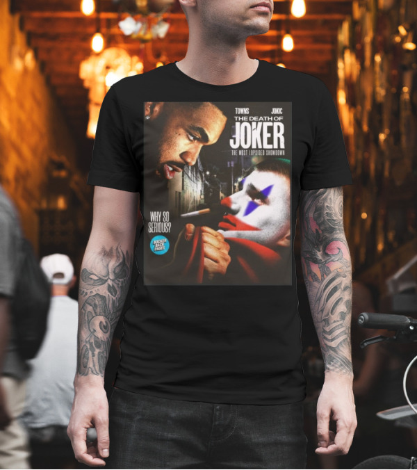 Bocker Backpages Towns Jokic The Death Of Joker Nikola Jokic The Most Lopsided Showdown Why So Serious T-Shirt