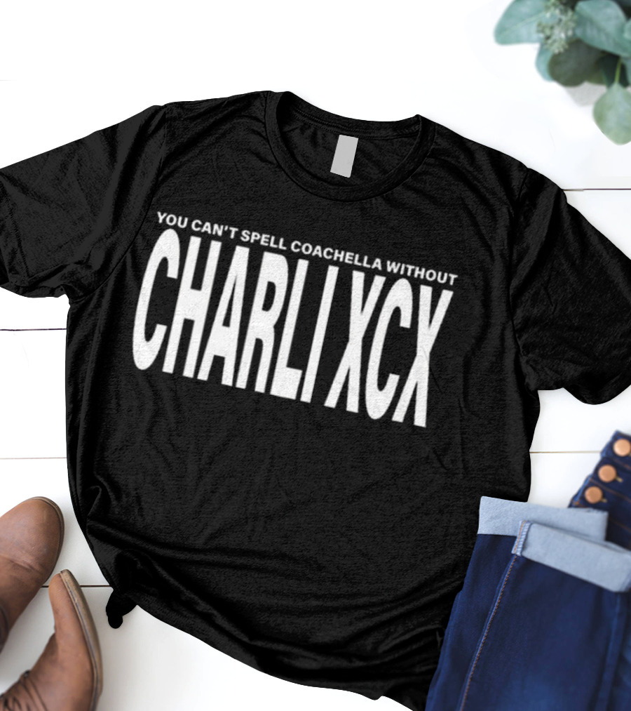 Charli XCX You Can’t Spell Coachella Without T-Shirt