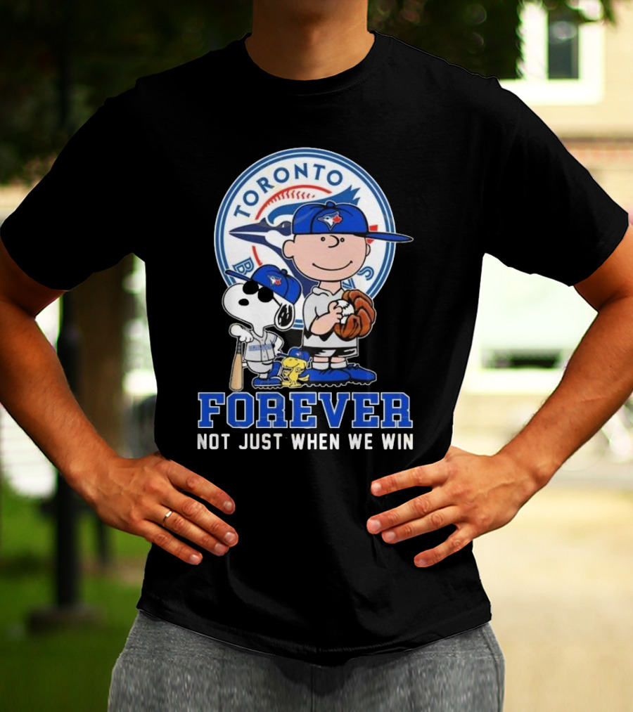 Charlie Brown Snoopy And Woodstock Toronto Blue Jays Forever Not Just When We Win T-Shirt