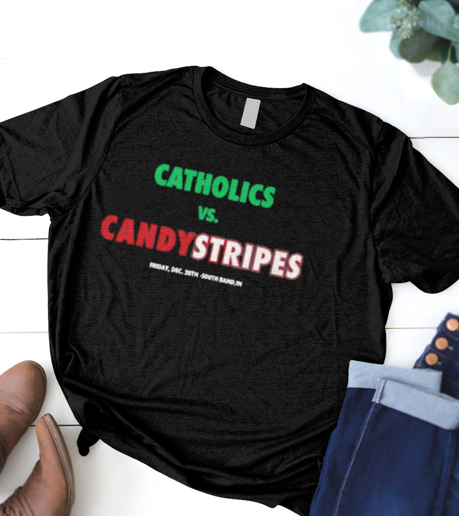Catholics Vs. Candystripes T-Shirt