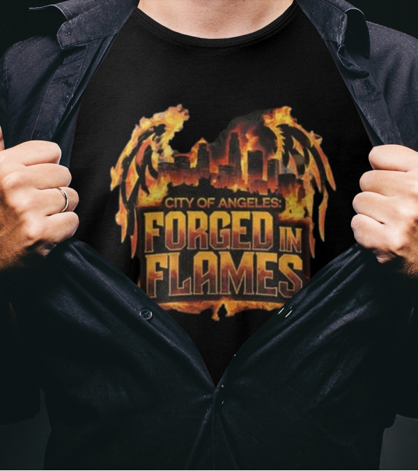 City Of Angeles Forged In Flames 2025 LA Strong T-Shirt