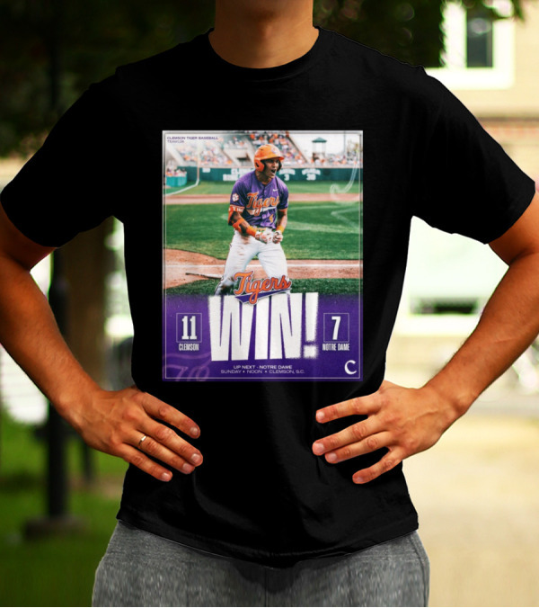 Clemson Tigers Baseball Victory Over Notre Dame 11-7 Up Next Sunday Noon T-Shirt