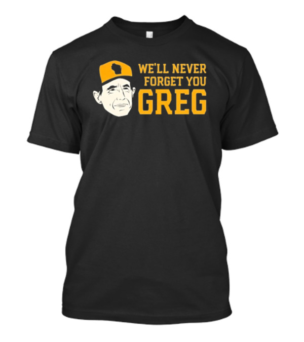 Craig Counsell We’ll Never Forget You Greg T-Shirt