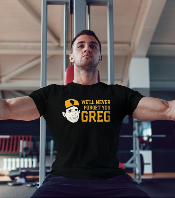 Craig Counsell We’ll Never Forget You Greg T-Shirt