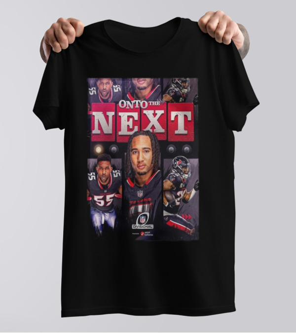 Onto The Next Houston Texans NFL Divisional Round 2024 2025 Playoffs T-Shirt