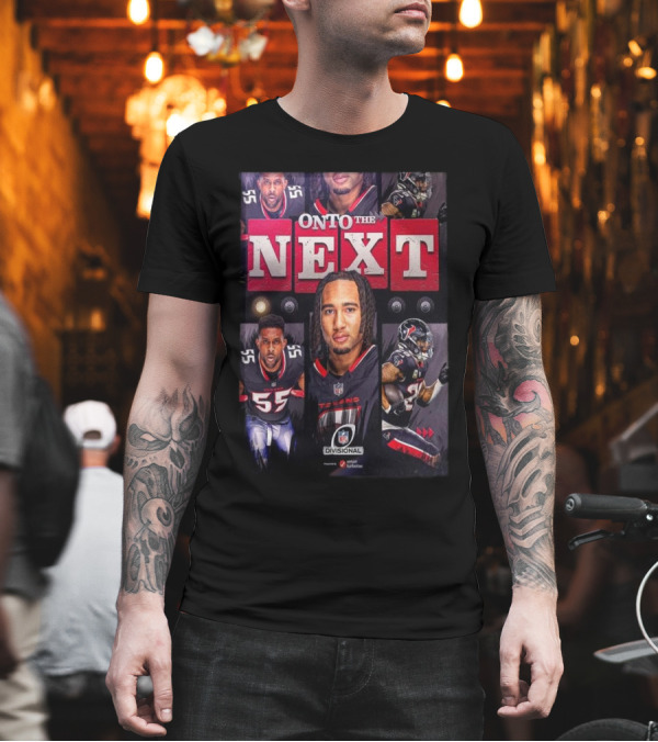 Onto The Next Houston Texans NFL Divisional Round 2024 2025 Playoffs T-Shirt