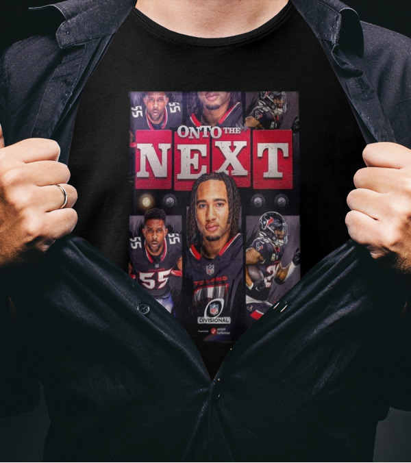 Onto The Next Houston Texans NFL Divisional Round 2024 2025 Playoffs T-Shirt