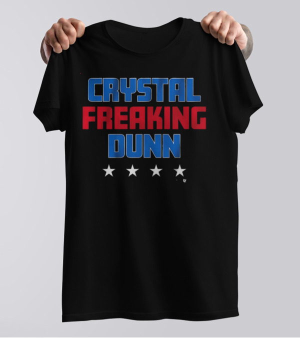 Crystal Freaking Dunn T-Shirt