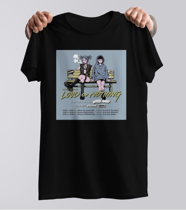 Coldrain Loud Or Nothing Tour 2025 Featuring Neck Deep The Bonez Shadows Shank Japan Dates Miami Osaka Nagoya T-Shirt