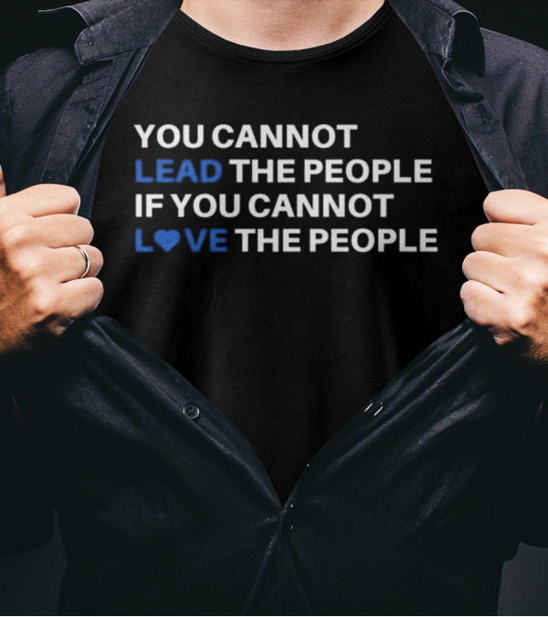 Cory Booker You Cannot Lead The People If You Cannot Love The People T-Shirt