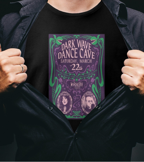 Dark Wave Dance Cave March 22 2025 The Winchester Music Tavern Lakewood OH T-Shirt