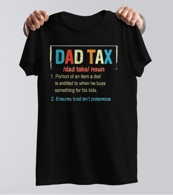 Dad Tax Definition T-Shirt