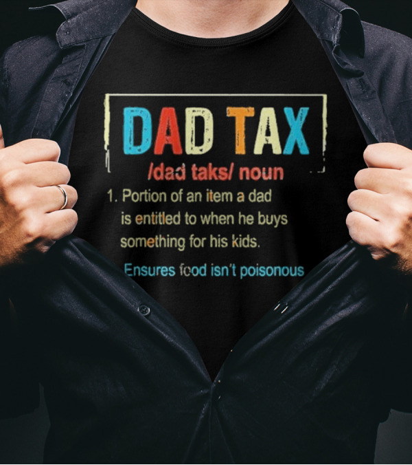 Dad Tax Definition T-Shirt