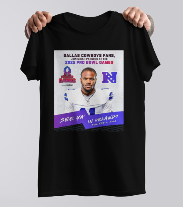Dallas Cowboys Fans Join Micah Parsons At The 2025 Pro Bowl Games NFC See Ya’ In Orlando On Feb 2 2025 T-Shirt