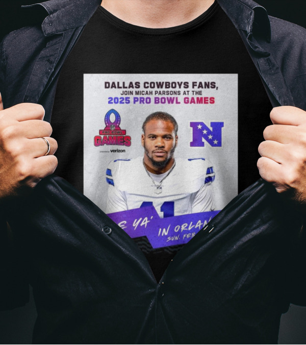Dallas Cowboys Fans Join Micah Parsons At The 2025 Pro Bowl Games NFC See Ya’ In Orlando On Feb 2 2025 T-Shirt