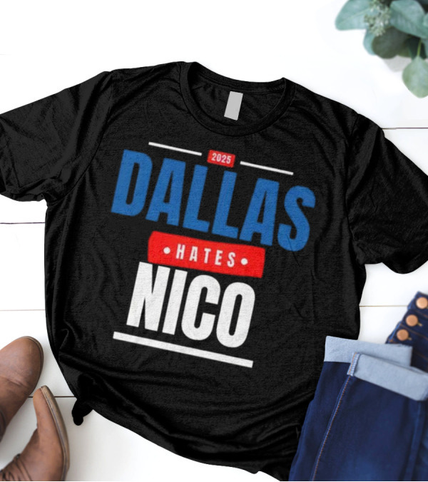 Dallas Hates Nico T-Shirt