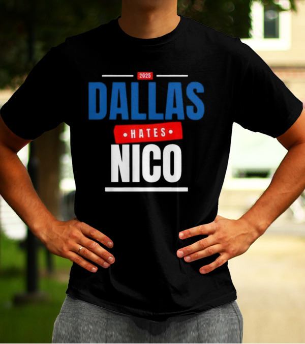 Dallas Hates Nico T-Shirt