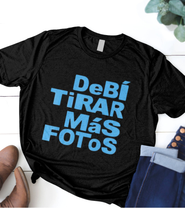 DebI Tirar Album Mas Fotos Dtmf T-Shirt