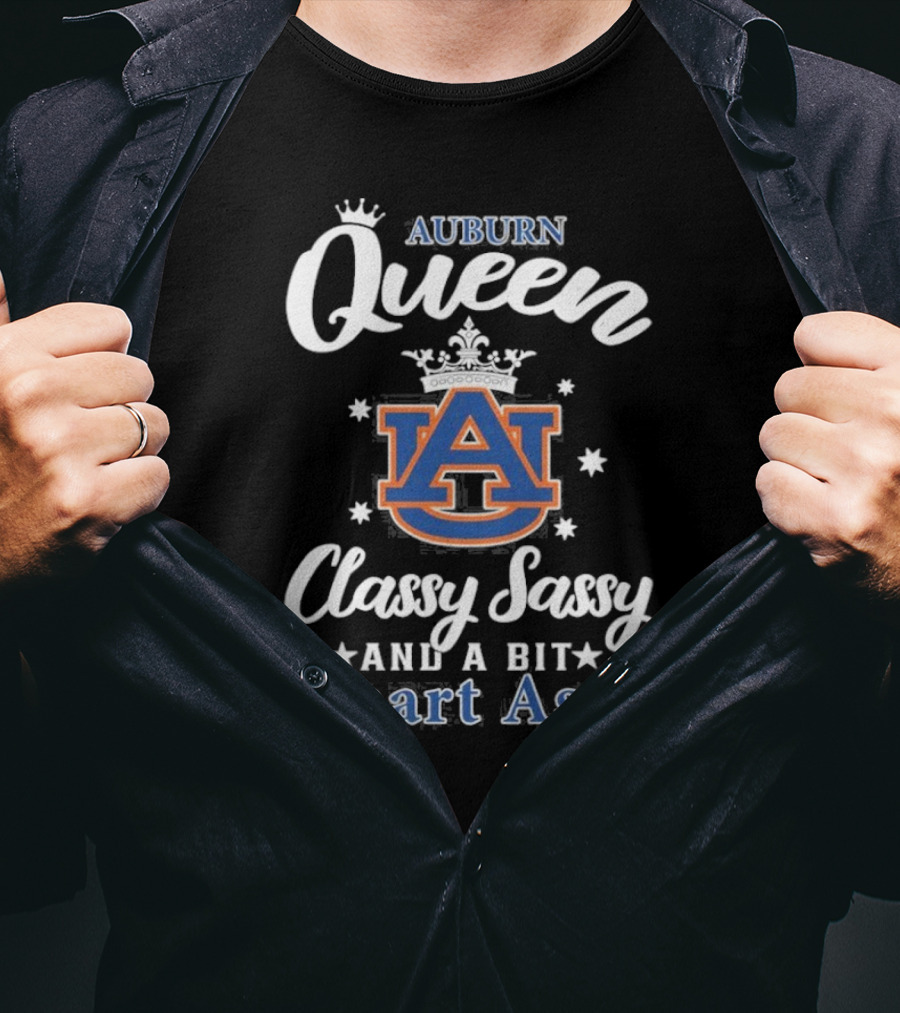 Funny Auburn Tigers Queen Classy Sassy And A Bit Smart Assy T-Shirt