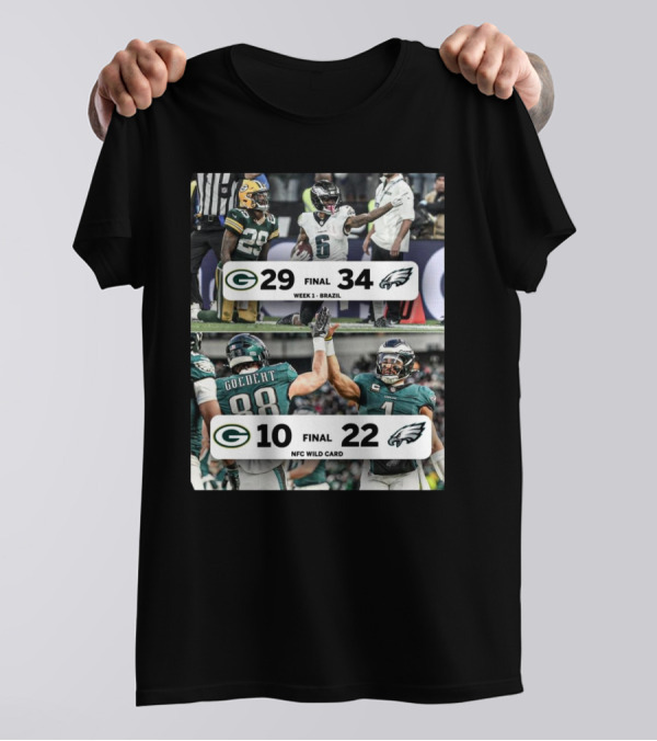 Green Bay Packers Vs Philadelphia Eagles Final Score Week 1 Brazil 29 – 34 Final Score NFC Wild Card 10 – 22 T-Shirt
