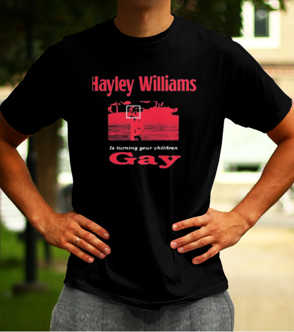 Hayley Williams Is Turning Your Children Gay 2025 T-Shirt