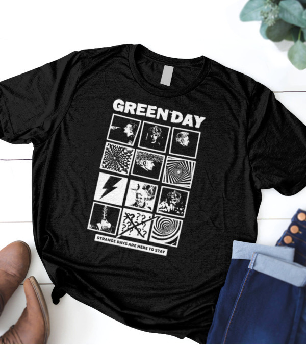 Green Day Strange Days Are Here To Stay T-Shirt