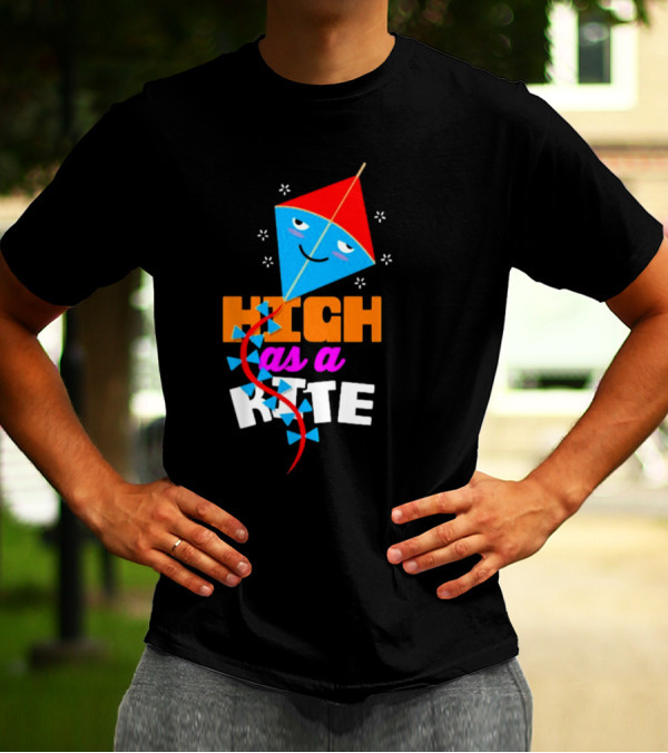 High As A Kite Funny Idiom T-Shirt