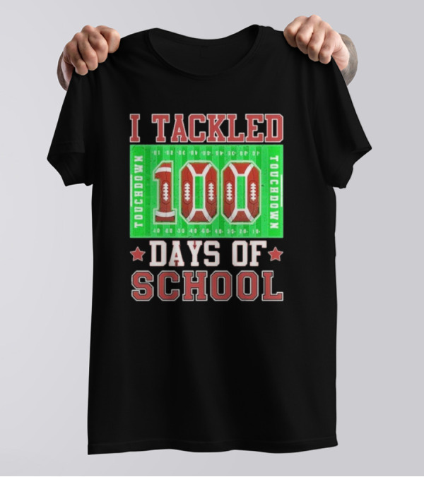 I Tackled 100 Days Of School Football 100th Day T-Shirt