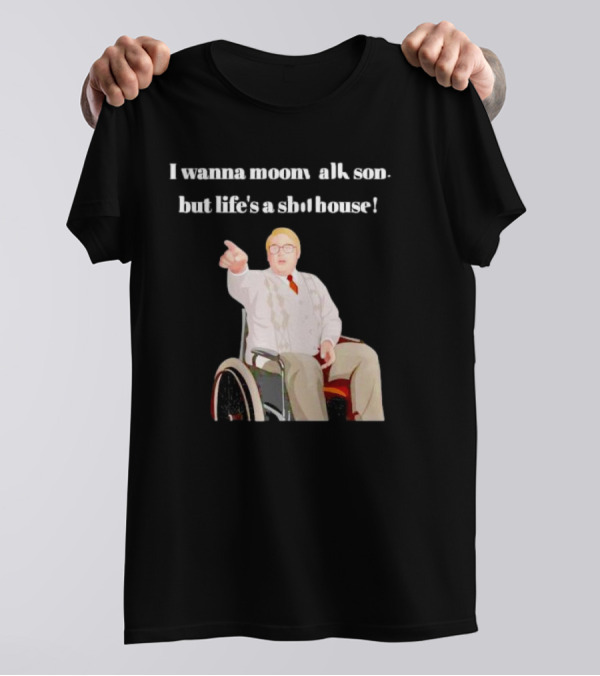 I Wanna Moonwalk Son But Life’s A Shithouse Phoenix Nights Brian Potter T-Shirt
