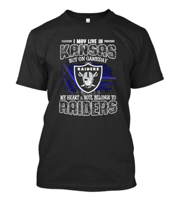 I May Live In Kansas But On Game Day My Heart And Soul Belongs To Las Vegas Raiders T-Shirt