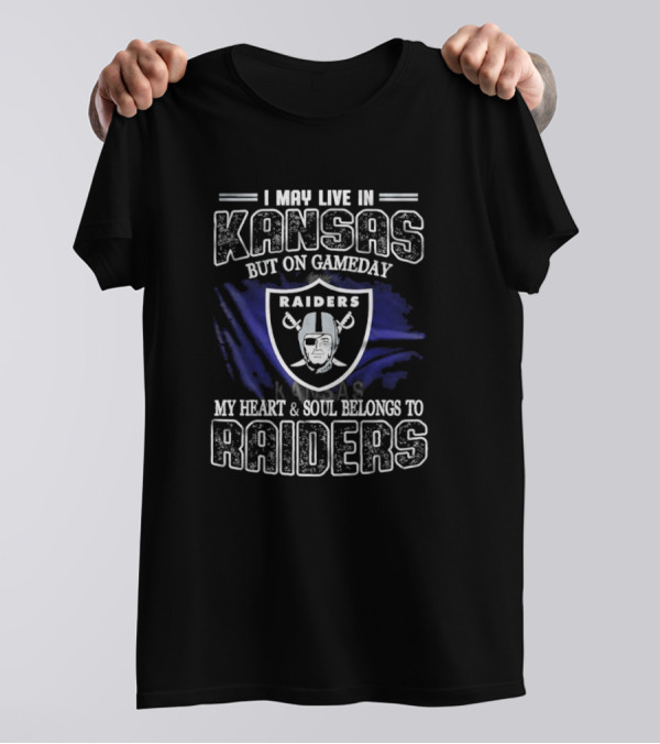 I May Live In Kansas But On Game Day My Heart And Soul Belongs To Las Vegas Raiders T-Shirt