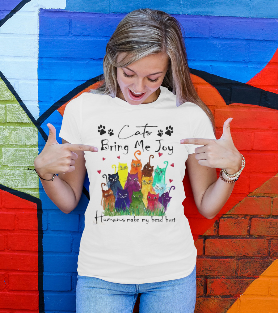 Cats Bring Me Joy Humans Make My Head Hurt Colorful Cats With Hearts T-Shirt
