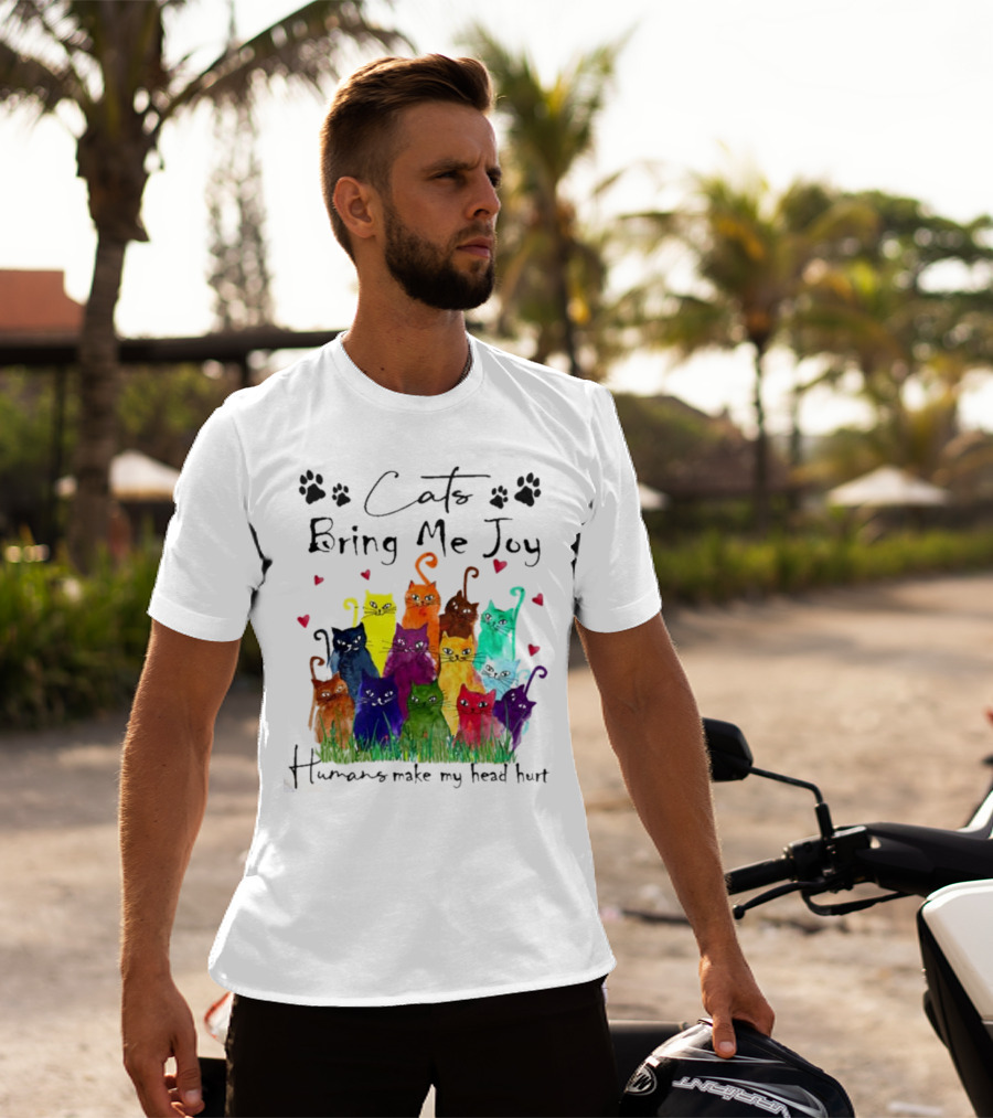 Cats Bring Me Joy Humans Make My Head Hurt Colorful Cats With Hearts T-Shirt