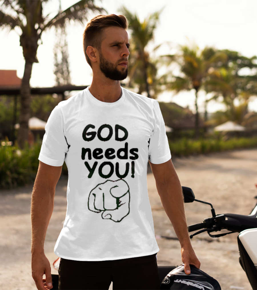 GOD Needs YOU Finger Pointing Gesture T-Shirt