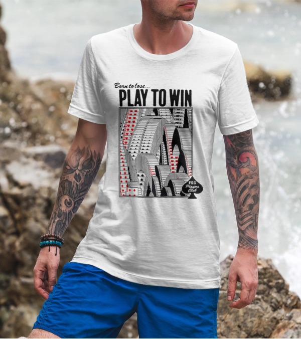 Born To Lose Play To Win FSG Players Club Card Heart Tower T-Shirt