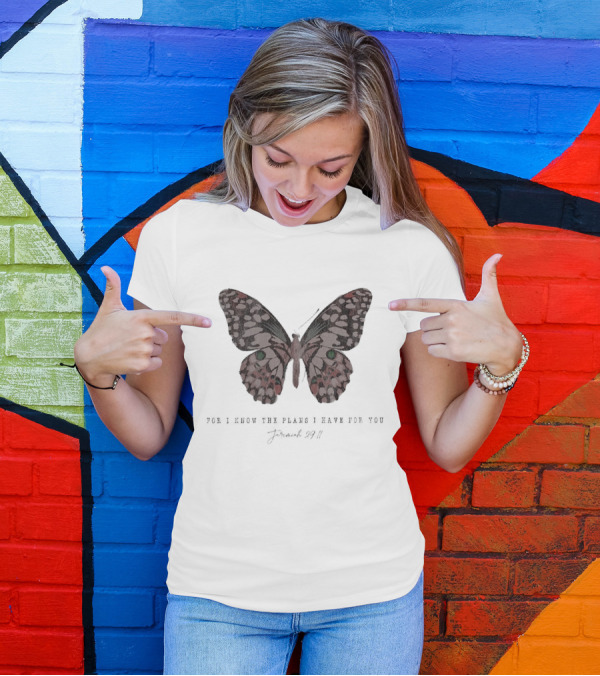For I Know The Plans I Have For You Jeremiah 29:11 Butterfly T-Shirt