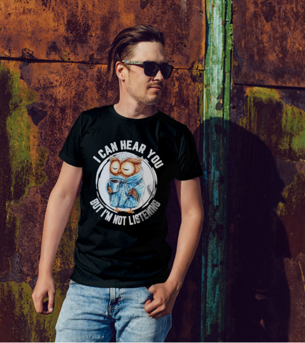 I Can Hear You But I'm Not Listening Owl In Bathrobe With Coffee Mug T-Shirt