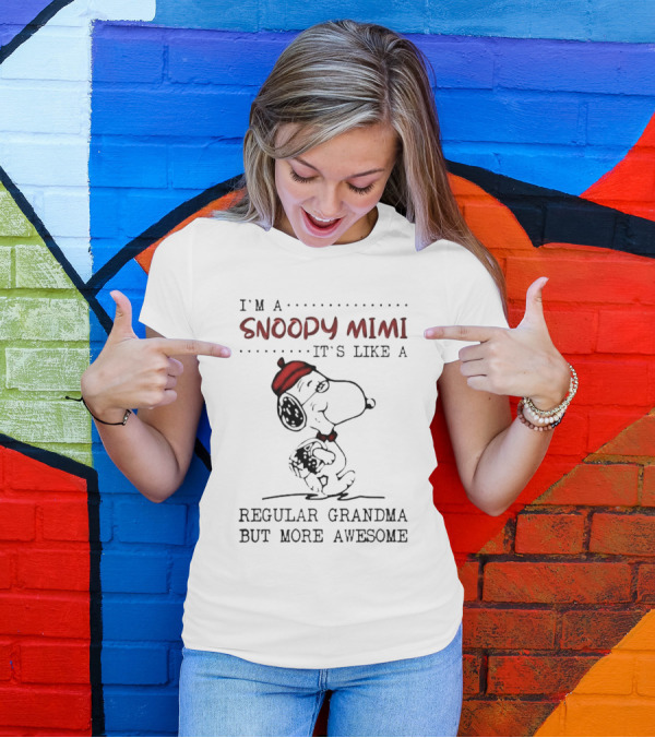 I’m A Snoopy Mimi It’s Like A Regular Grandma But More Awesome T-Shirt