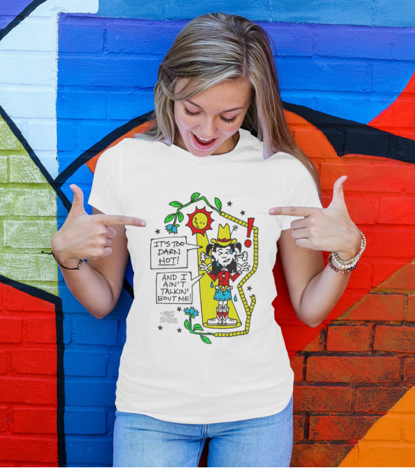 It's Too Darn Hot And I Ain't Talkin' Bout Me Cowgirls For Conservation Sun And Rope T-Shirt