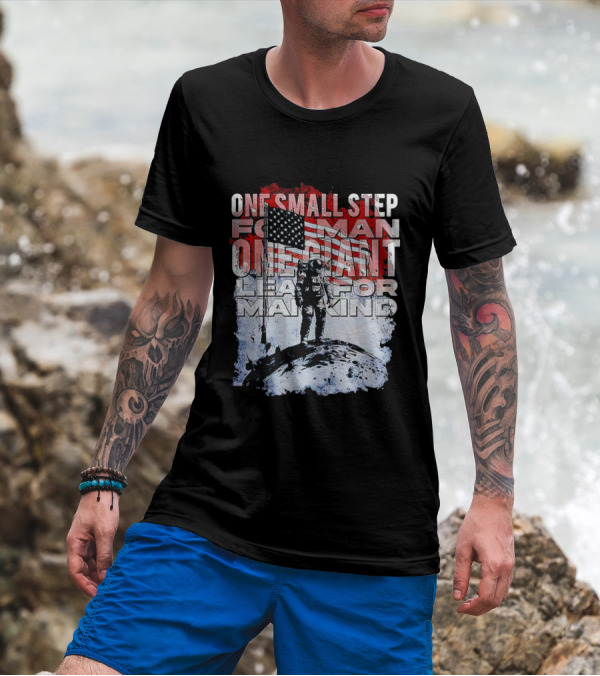 One Small Step For Man American Flag Astronaut On Moon One Giant Leap For Mankind T-Shirt