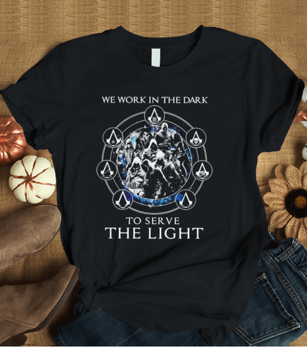 We Work In The Dark To Serve The Light Assassins Creed Brotherhood Symbolic Circle T-Shirt