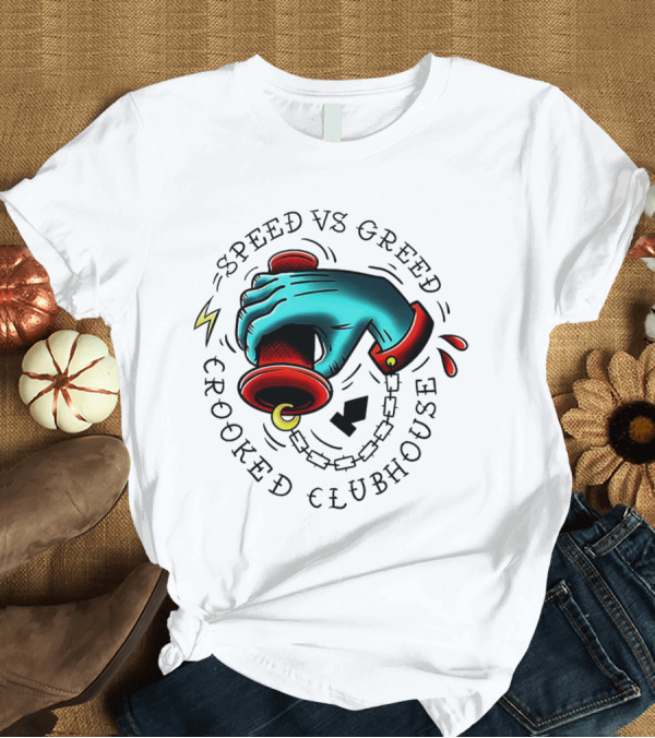 Speed Vs Greed Crooked Clubhouse Hand On Throttle With Lightning Bolts And Chain T-Shirt